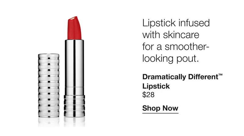 Lipstick infused with skincare for a smoother- looking pout. | Dramatically Different™ Lipstick $28 | Shop Now