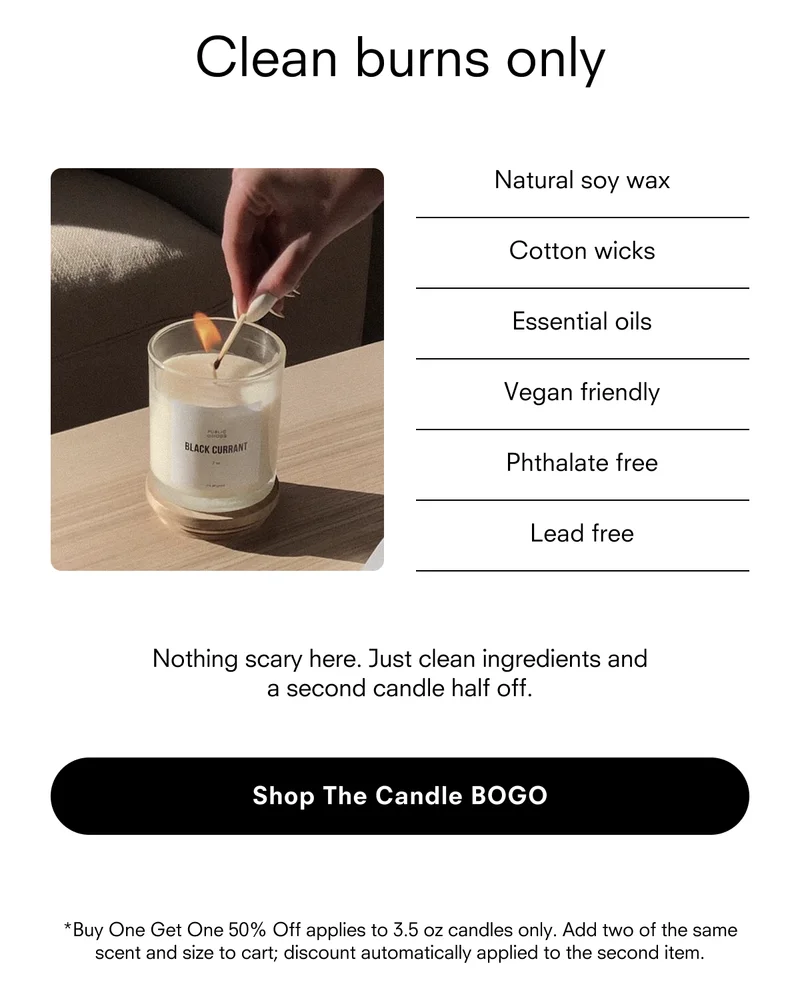 Clean burns only. Shop the candle BOGO.