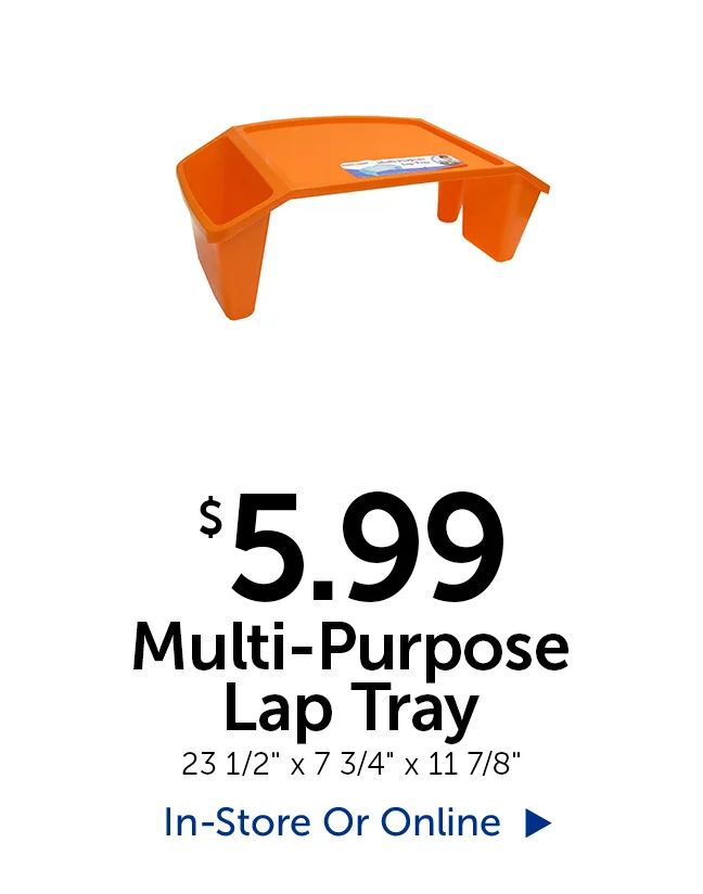 $5.99 Multi-Purpose Lap Tray - 11 7/8" long by 23 1/2" wide by 7 3/4" tall