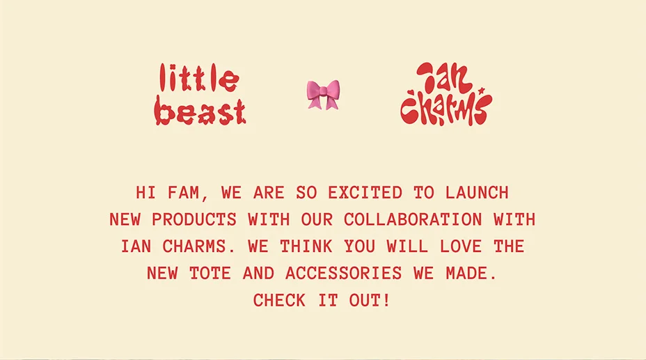 Little Beast x IAN CHARMS