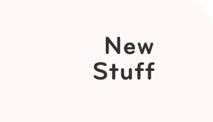 New Stuff