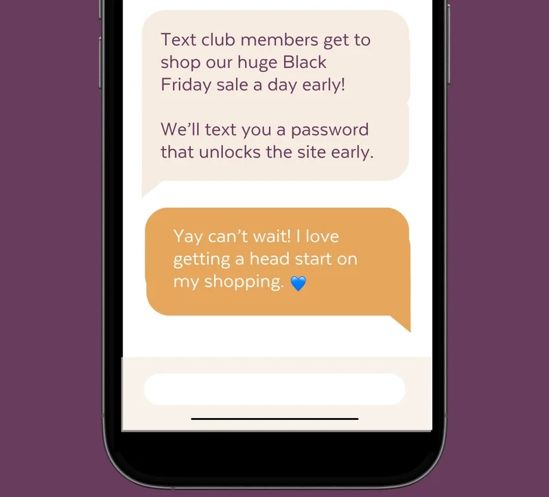 Get a secret password to shop the sale 1 day early.