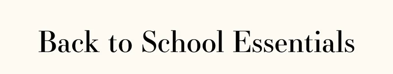 Back to School Essentials