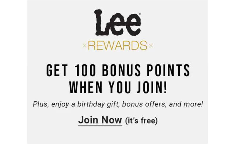 Lee Rewards: Get 100 bonus points when you join! Join Now.