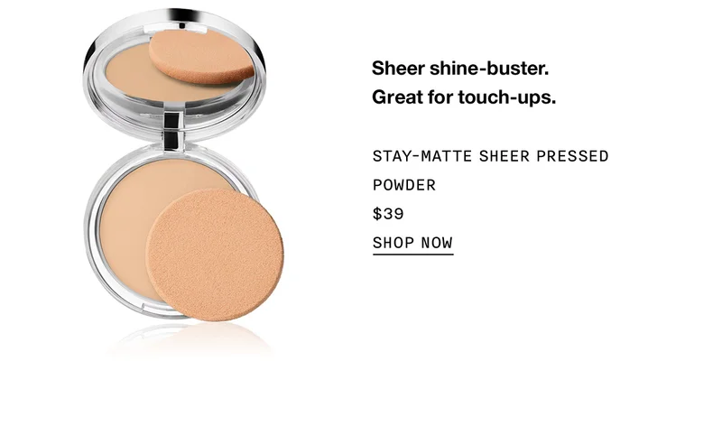 Sheer shine-buster Great for touch-ups. STAY-MATTE SHEER PRESSED POWDER $39 SHOP NOW