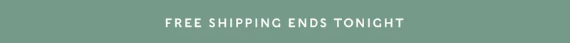 Free Shipping Ends Tonight