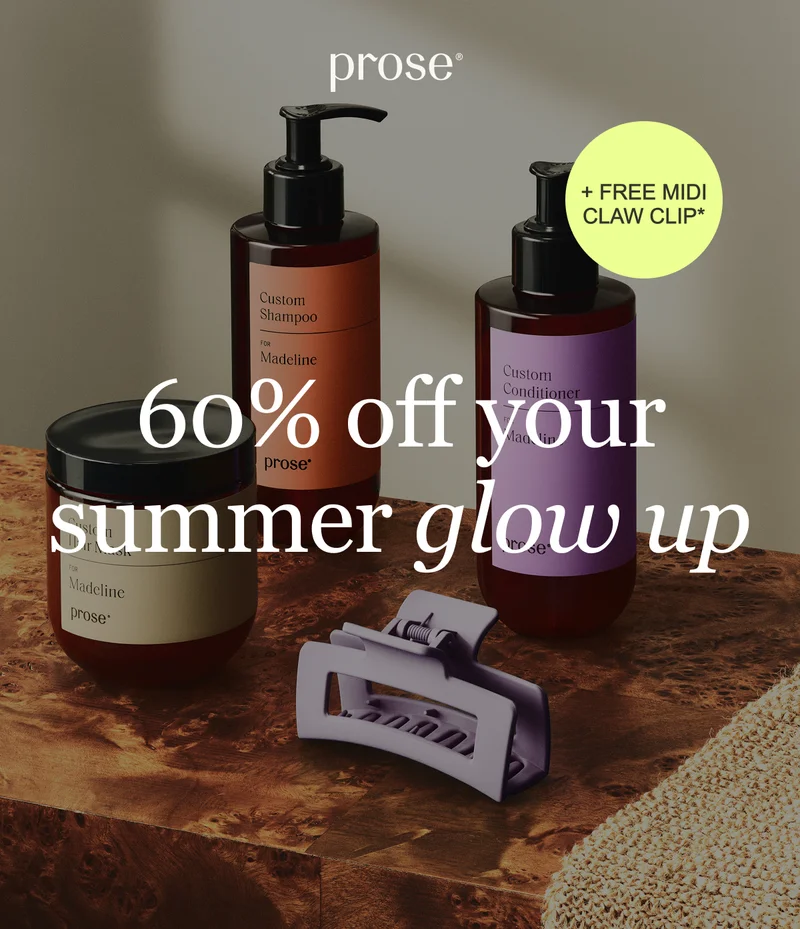 Prose. 60% off your summer glow up + Free Midi Claw Clip*