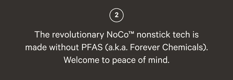 REVOLUTIONARY NOCO NONSTICK TECH MADE WITHOUT P.F.A.S