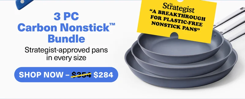 3 PC Carbon Nonstick Bundle. Strategist-approved pans in every size.