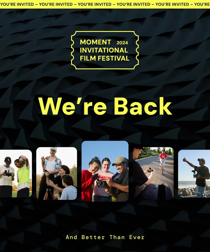 Moment Invitational Film Festival. We're back and better than ever.