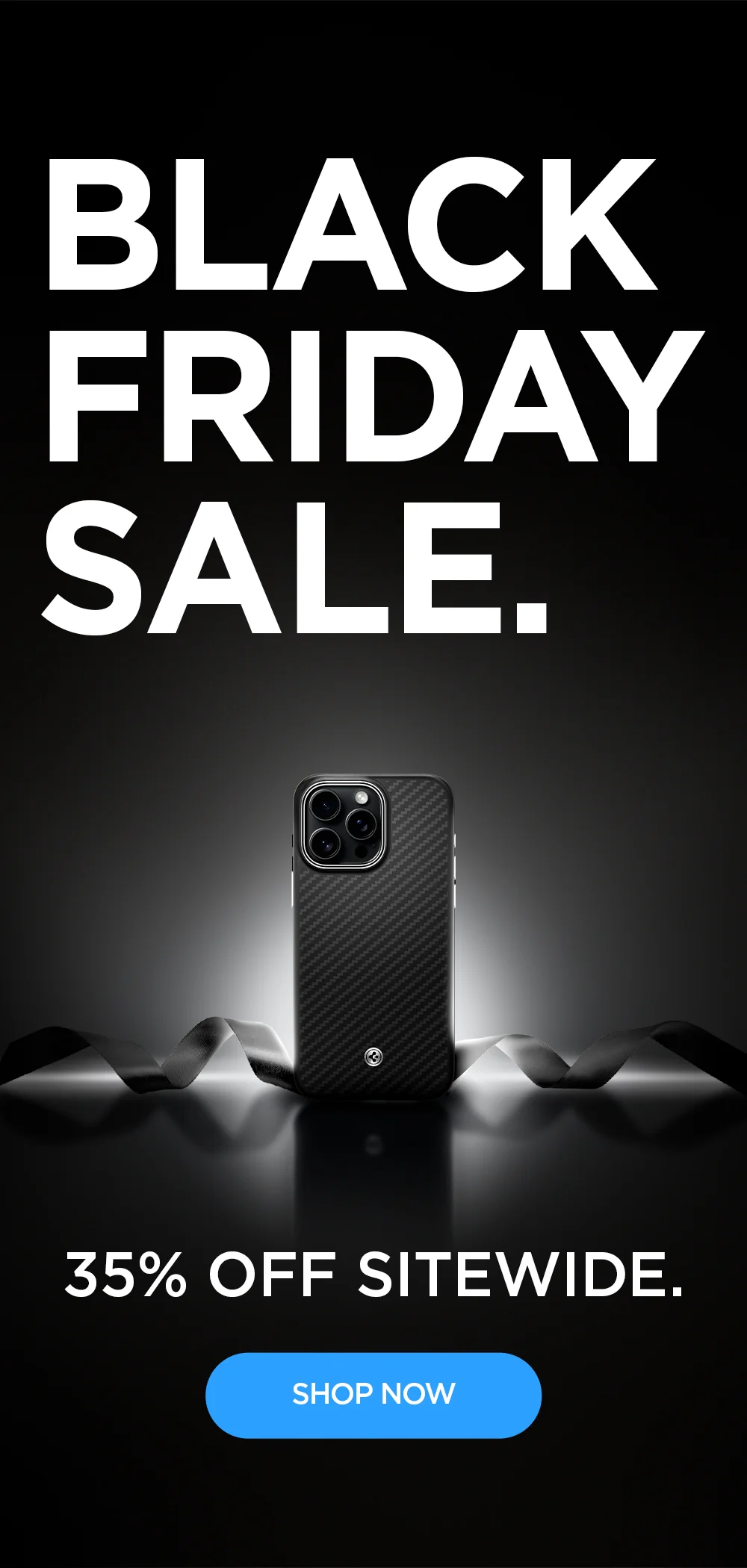 BLACK FRIDAY SALE. 35% OFF SITEWIDE. SHOP NOW.