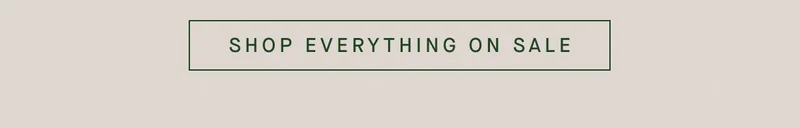 SHOP EVERYTHING ON SALE