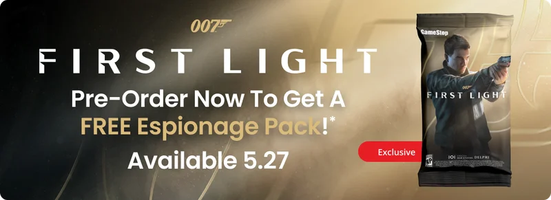007 First Light | Pre-Order Now To Get A FREE Espionage Pack! * | Exclusive | Available 5.27