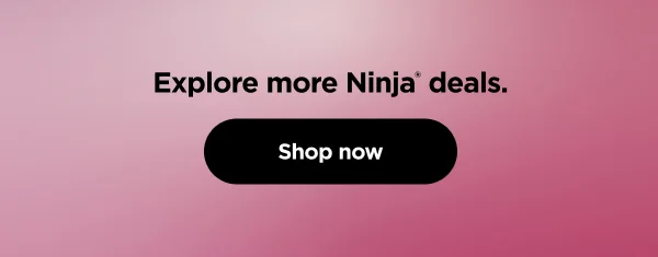 Explore more Ninja deals.