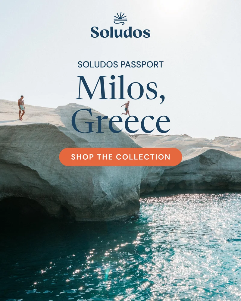Soludos Passport: Milos, Greece. Shop the Collection