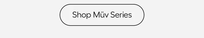Shop Müv Series