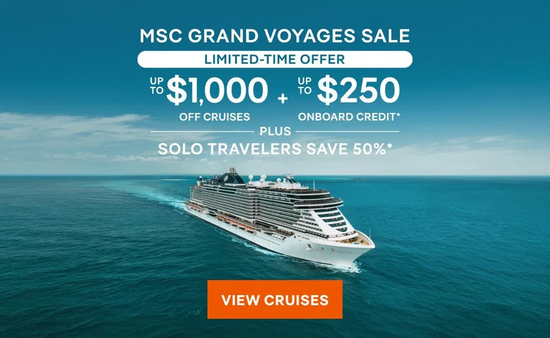 MSC&nbsp;Grand Voyages Sale – Up to $1,000 Off Cruises + Up to $250 Onboard Credit* – Plus Solo Travelers Save 50%* – Click to View Cruises & Book Now