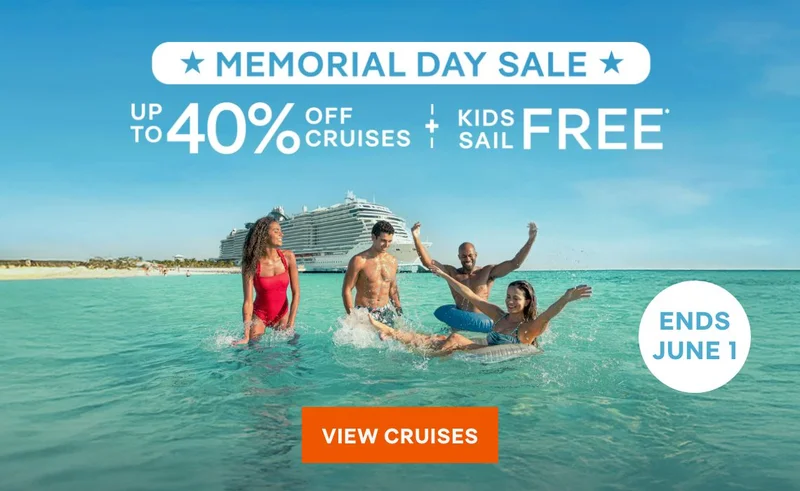 Ends June&nbsp;1 – Memorial Day Sale – Up to 40% Off Cruises + Kids Saile Free* – Click to View Cruises & Book Now