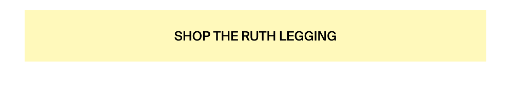 Shop the Ruth Legging