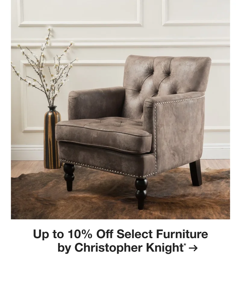 Up to 10% Off Select Furniture by Christopher Knight*