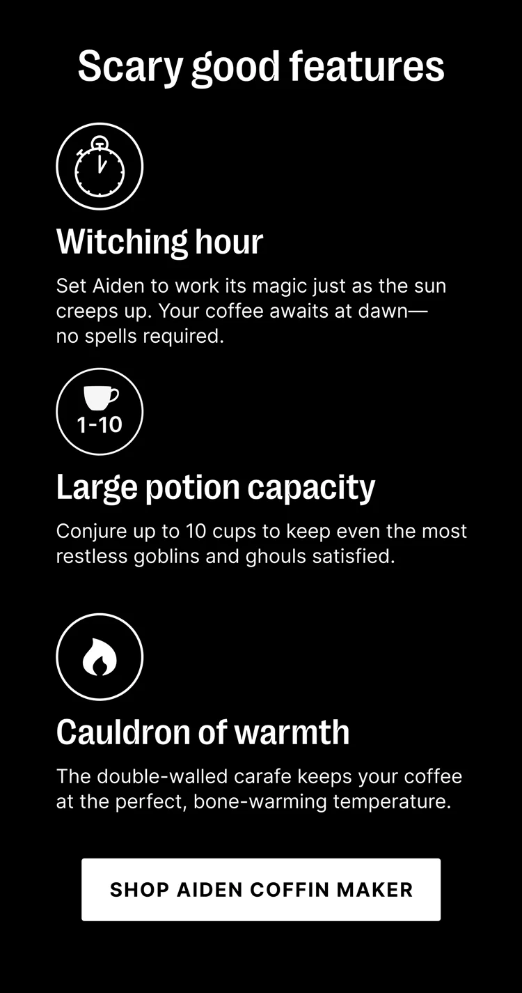Scary good features - Witching Hour, Large potion capacity, Cauldron of warmth - Shop Aiden Coffin Maker
