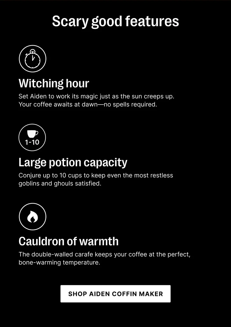 Scary good features - Witching Hour, Large potion capacity, Cauldron of warmth - Shop Aiden Coffin Maker