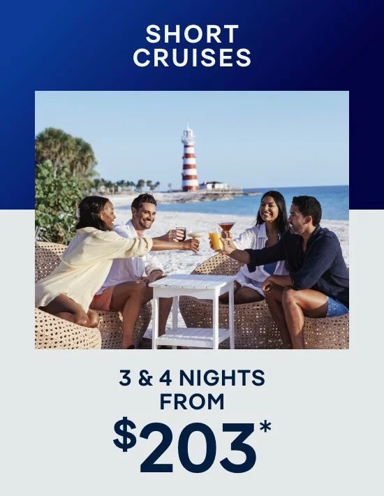 Short Cruises – 3 & 4 Nights – Click to View Cruises & Book Now