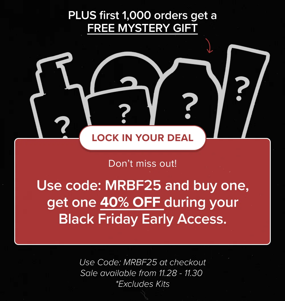 Use code: MRBF25 and&nbsp;buy one, get one 40% OFF during your Black Friday Early Access.