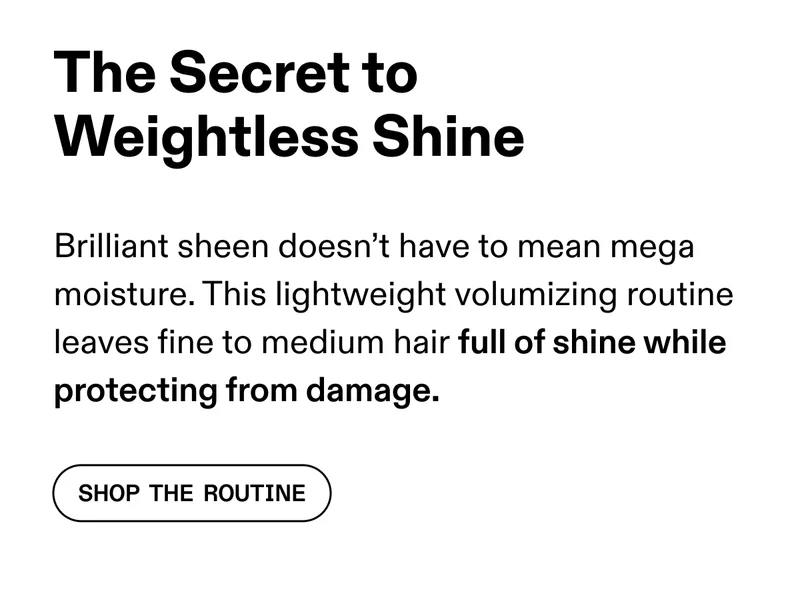 The Secret to Weightless Shine | Shop The Routine