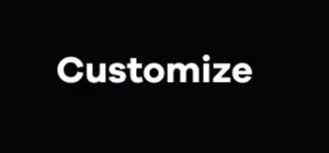 Customize