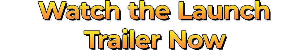 Watch the Launch Trailer Now