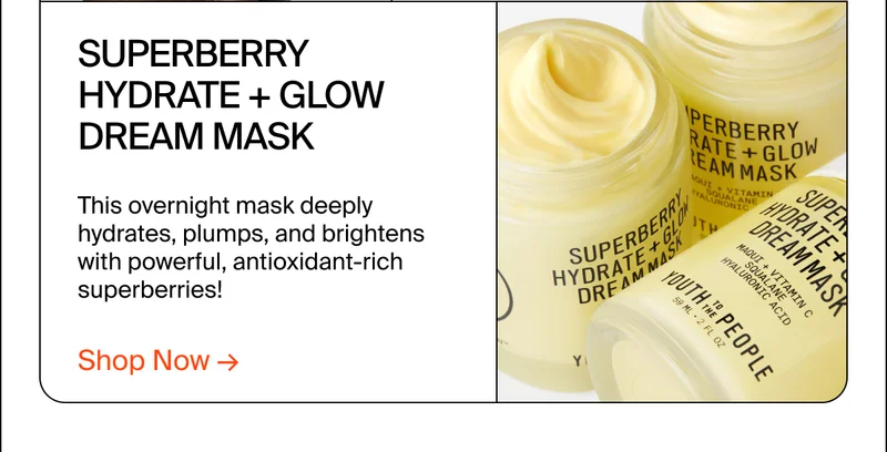 SUPERBERRY HYDRATE + GLOW DREAM MASK