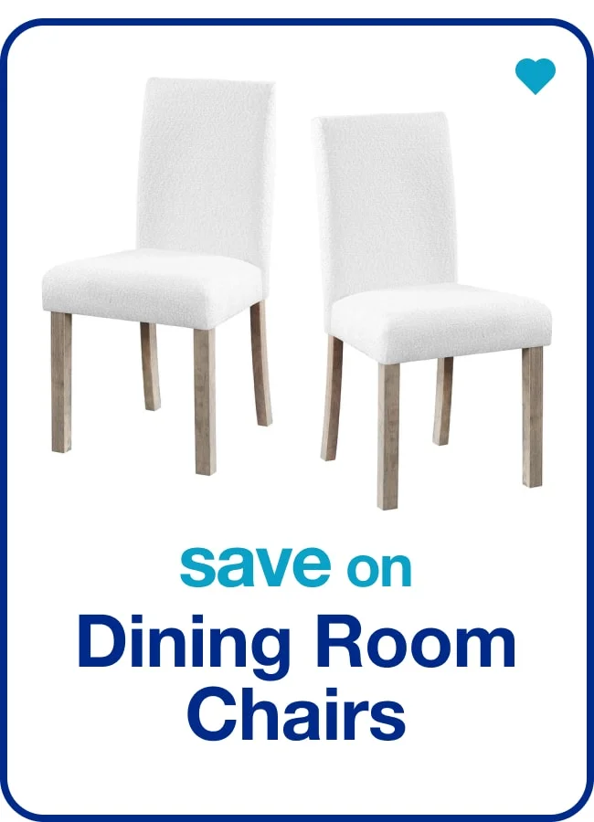 Save on Dining Room Chairs — Shop Now!