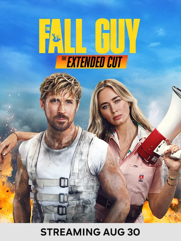 The Fall Guy: The Extended Cut: Streaming August 30