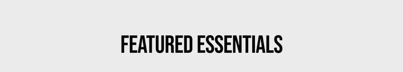 Featured Essentials