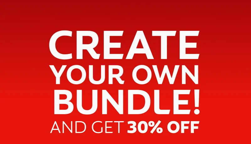 CREATE YOUR OWN BUNDLE! AND GET 30% OFF