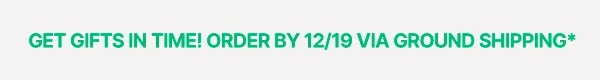 GET GIFTS IN TIME!