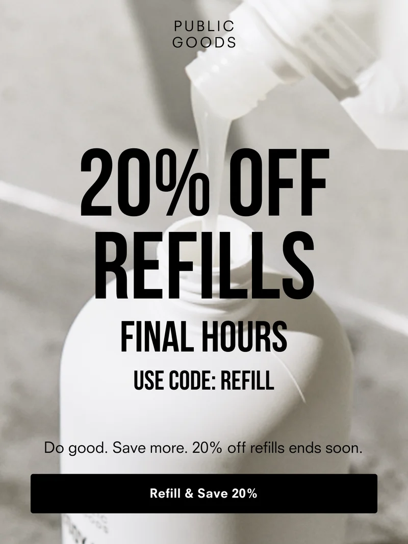 20% off refills final hours, use code REFILL
