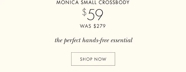 MONICA SMALL CROSSBODY