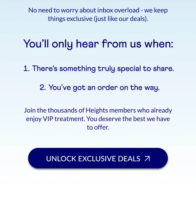 Join the thousands of Heights members who already enjoy VIP treatment. You deserve the best we have to offer.