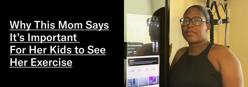 Why This Mom Says It’s Important For Her Kids to See Her Exercise