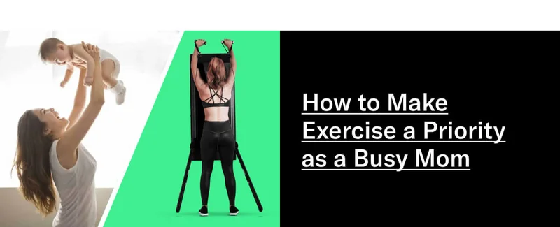 How to Make Exercise a Priority as a Busy Mom