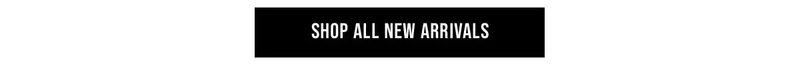 Shop All New Arrivals