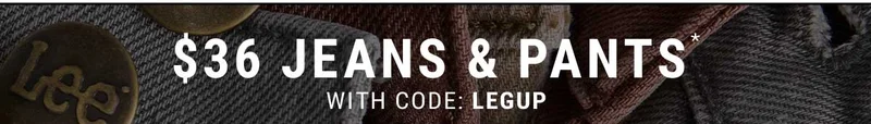 $36 Jeans & Pants* With Code: LEGUP