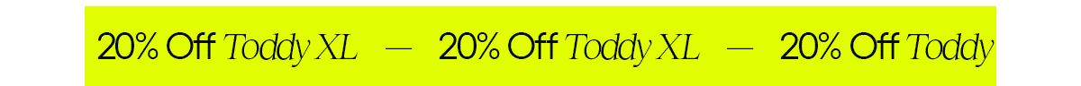 20% Off Toddy XL