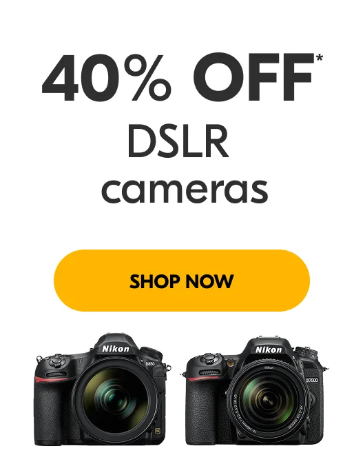 40% Off* DSLR cameras | Shop Now