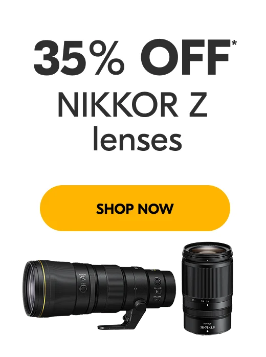 35% Off* NIKKOR Z lenses | Shop Now