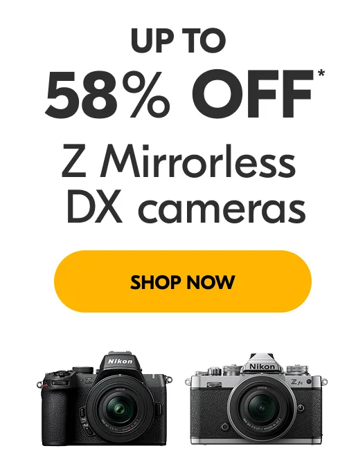 Up to 58% Off* Z Mirrorless DX cameras | Shop Now
