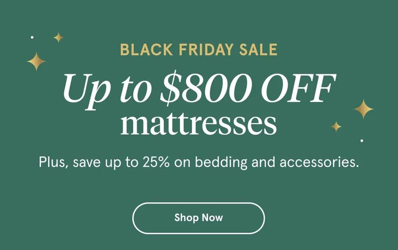 Black Friday Sale | Up to $800 OFF mattresses | Shop Now