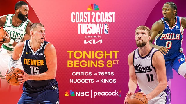 COST 2 COAST TUESDAY: TONIGHT BEGINS 8P ET. CELTICS VS. 76ERS, NUGGETS VS. KINGS ON NBC & PEACOCK COST 2 COAST TUESDAY: TONIGHT BEGINS 8P ET. CELTICS VS. 76ERS, NUGGETS VS. KINGS ON NBC & PEACOCK